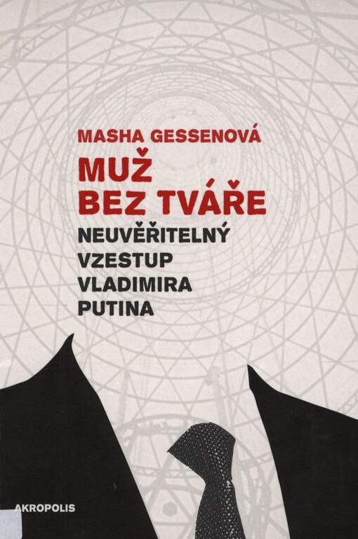 Muž bez tváře: neuvěřitelný vzestup Vladimira Putina