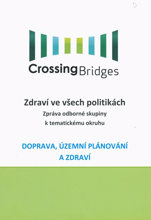 Zdraví ve všech politikách: zpráva odborné skupiny k tematickému okruhu doprava, územní plánování a zdraví