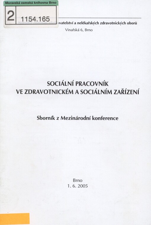 Sociální pracovník ve zdravotnickém a sociálním zařízení: sborník z mezinárodní konference : Brno 1.6.2005