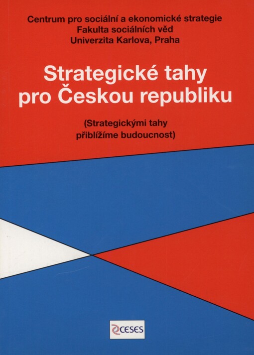 Strategické tahy pro Českou republiku: (strategickými tahy přiblížíme budoucnost)