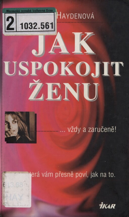Jak uspokojit ženu: ... vždy a zaručeně! : kniha, která vám přesně poví, jak na to