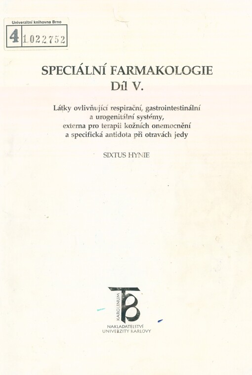 Speciální farmakologie. Díl 5. Látky ovlivňující respirační, gastrointestinální a urogenitální systémy, externa pro terapii kožních onemocnění a specifická antidota při otravách jedy