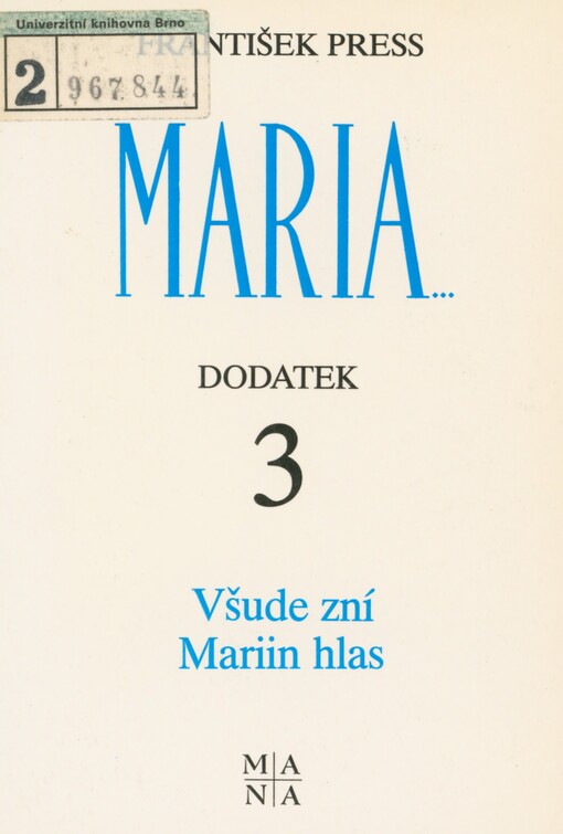 Všude zní Mariin hlas: 3. dodatek k publikaci Maria... Mariánská zjevení a poselství lidem 20. století