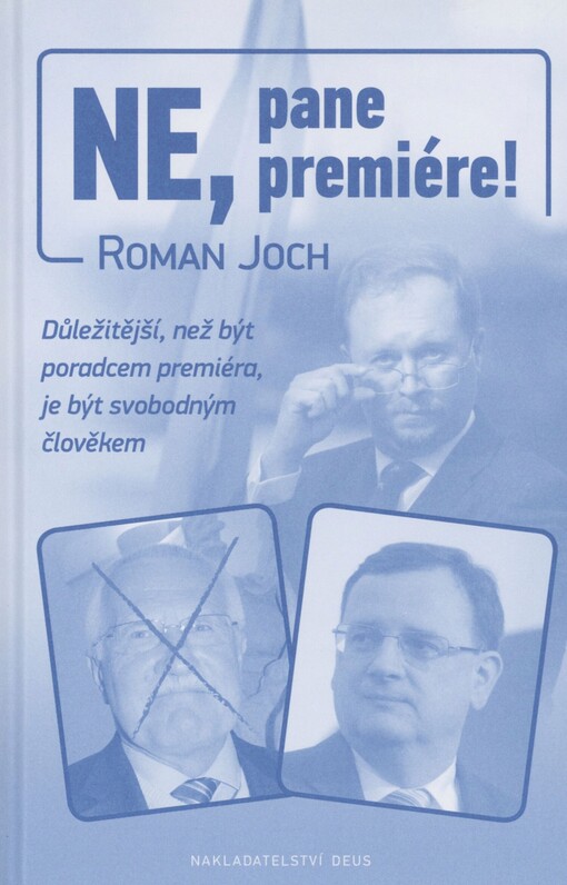 Ne, pane premiére!: důležitější, než být poradcem premiéra, je být svobodným člověkem
