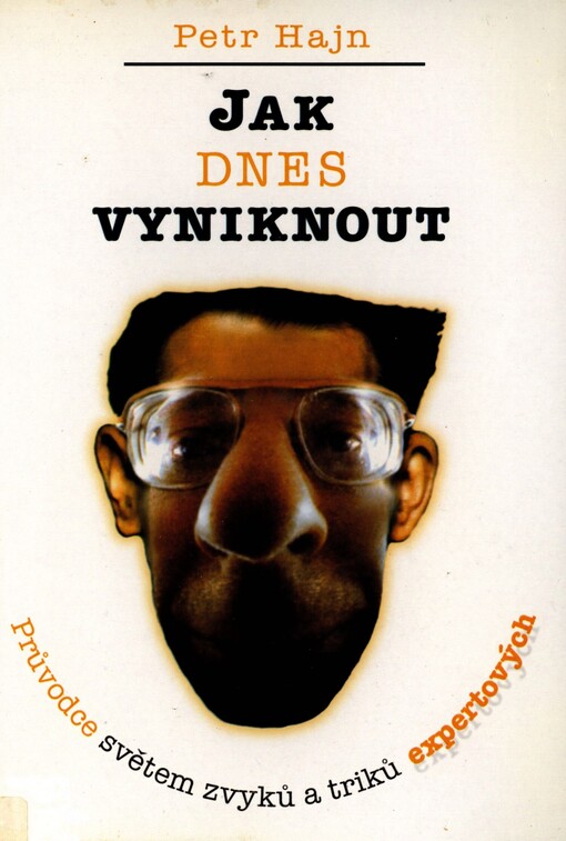 Jak dnes vyniknout: průvodce světem zvyků a triků expertových