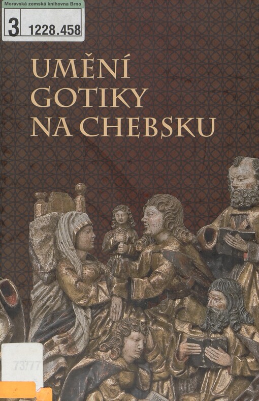 Umění gotiky na Chebsku: gotické umění na území historického Chebska a sbírka gotického sochařství Galerie výtvarného umění v Chebu