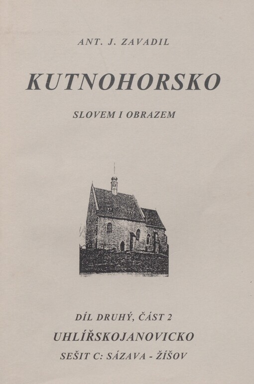 Kutnohorsko slovem i obrazem. Díl druhý, část 2, Sešit C. Uhlířskojanovicko. Sázava - Žíšov