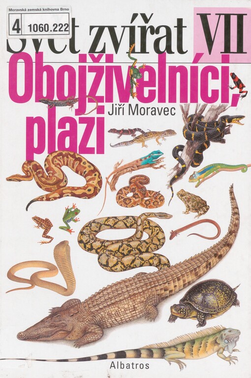 Obojživelníci, plazi: želvy, krokodýli, haterie, ještěři, dvouplazi, hadi, ocasatí, červoři, žáby