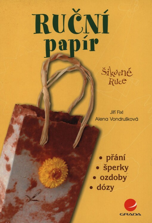 Ruční papír: [přání, šperky, ozdoby, dózy]
