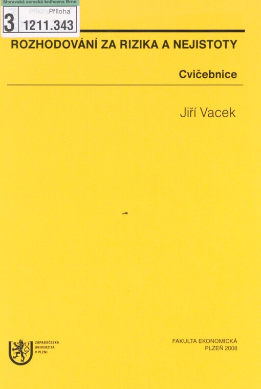 Rozhodování za rizika a nejistoty: [cvičebnice]