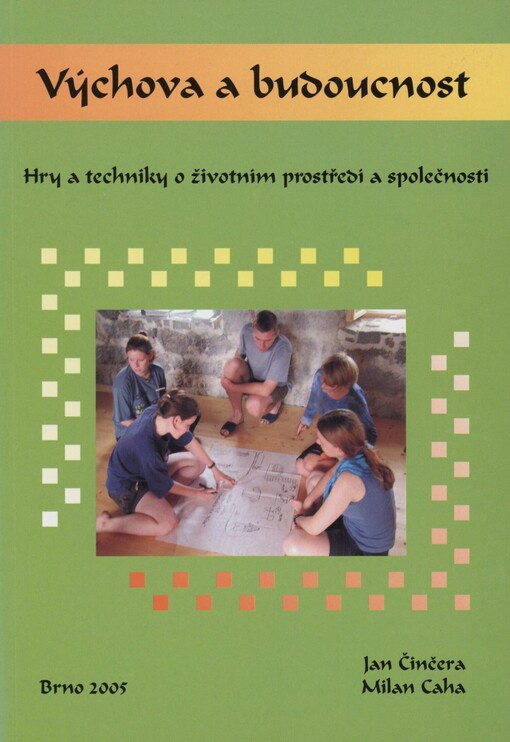 Výchova a budoucnost: hry a techniky o životním prostředí a společnosti