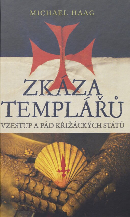 Zkáza templářů: vzestup a pád křižáckých států