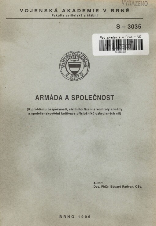 Armáda a společnost: (k problému bezpečnosti, civilního řízení a kontroly armády a společenskovědní kultivace příslušníků ozbrojených sil)