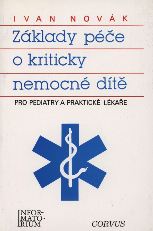 Základy péče o kriticky nemocné dítě: (pro pediatry a praktické lékaře)