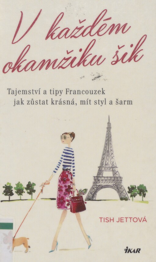 V každém okamžiku šik: tajemství a tipy Francouzek jak zůstat krásná, mít styl a šarm