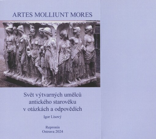 Artes molliunt mores: svět výtvarných umělců antického starověku v otázkách a odpovědích