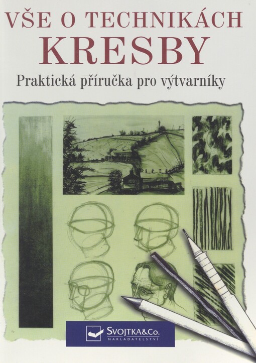 Vše o technikách kresby: [praktická příručka pro výtvarníky]