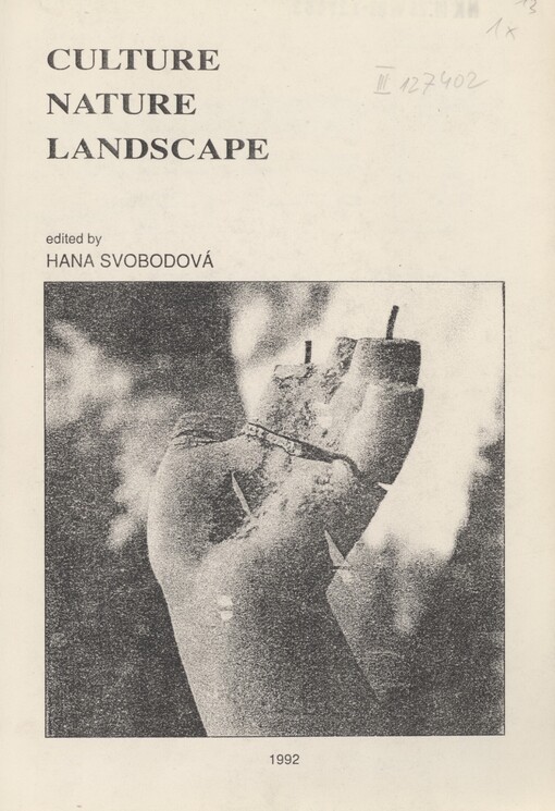 Culture, Nature, Landscape: [2nd International Conference Cultural Aspects of Landscape : Žďár n. Sáz., 7-10 September 1992 : proceedings