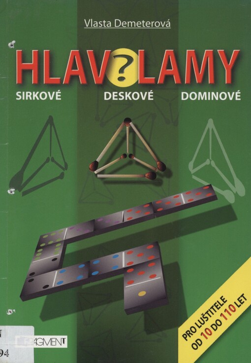 Hlavolamy: sirkové, deskové, dominové : pro luštitele od 10 do 110 let
