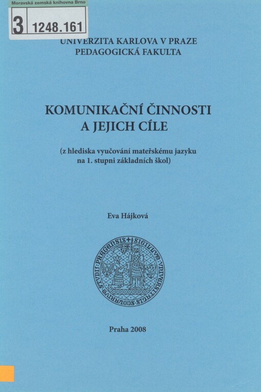 Komunikační činnosti a jejich cíle: (z hlediska vyučování mateřskému jazyku na 1. stupni základních škol)