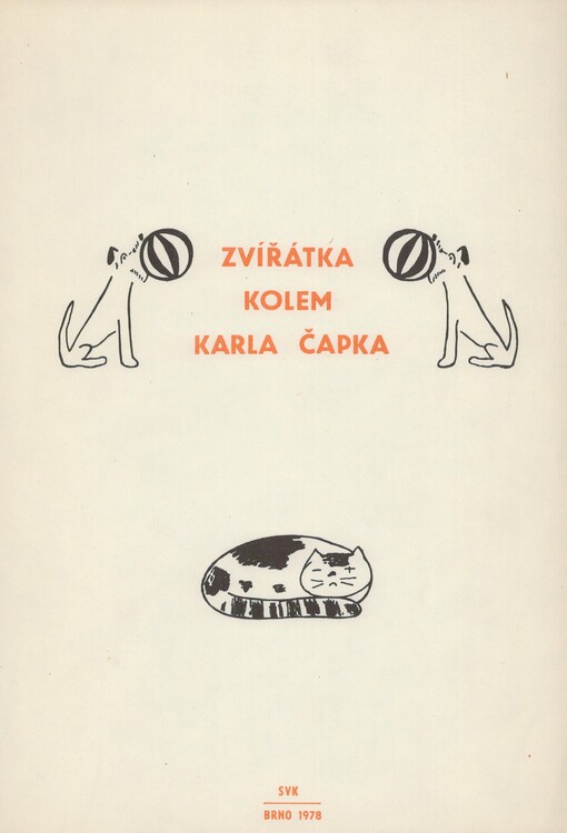 Zvířátka kolem Karla Čapka: literární pásmo pro nejmenší děti k 40. výročí úmrtí spisovatele : jen pro vnitřní potřebu knihoven