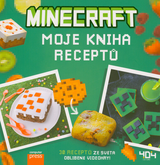 Minecraft - moje kniha receptů : 30 receptů ze světa oblíbené videohry!
