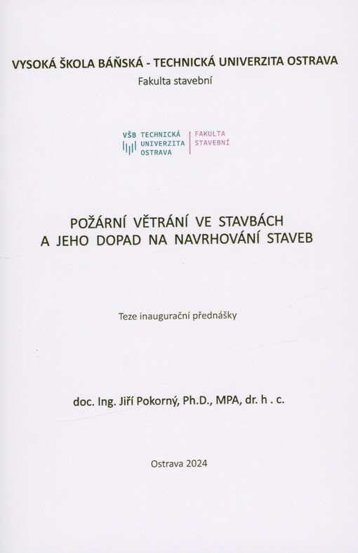 Požární větrání ve stavbách a jeho dopad na navrhování staveb : teze inaugurační přednášky