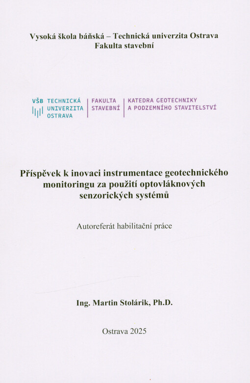 Příspěvek k inovaci instrumentace geotechnického monitoringu za použití optovláknových senzorických systémů : autoreferát habilitační práce