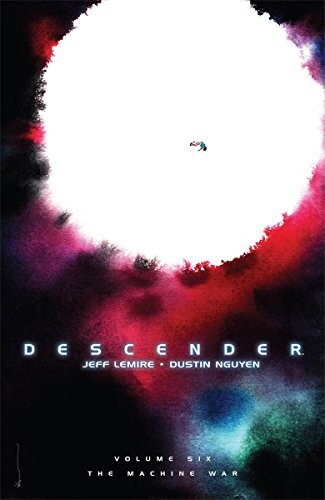 Descender. Book six, The machine war