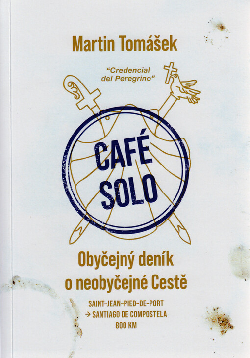 Café Solo : obyčejný deník o neobyčejné Cestě