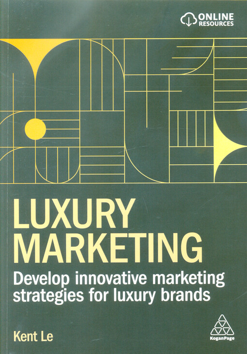 Luxury marketing : develop innovative marketing strategies for luxury brands