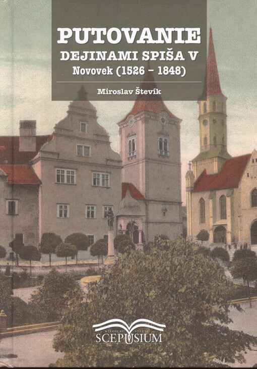 Putovanie dejinami Spiša. V, Novovek (1526-1848)