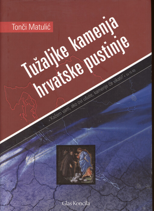 Tužaljke kamenja hrvatske pustinje : pomirenje i duhovna obnova u svjetlu proročke i kritičke raščlambe stanja duha i svijesti suvremenoga hrvatskoga društva