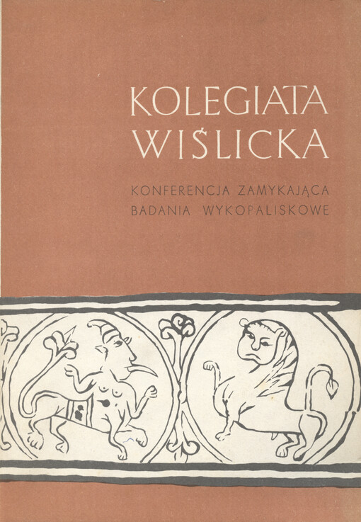 Kolegiata Wiślicka : konferencja naukowa zamykająca badania wykopaliskowe