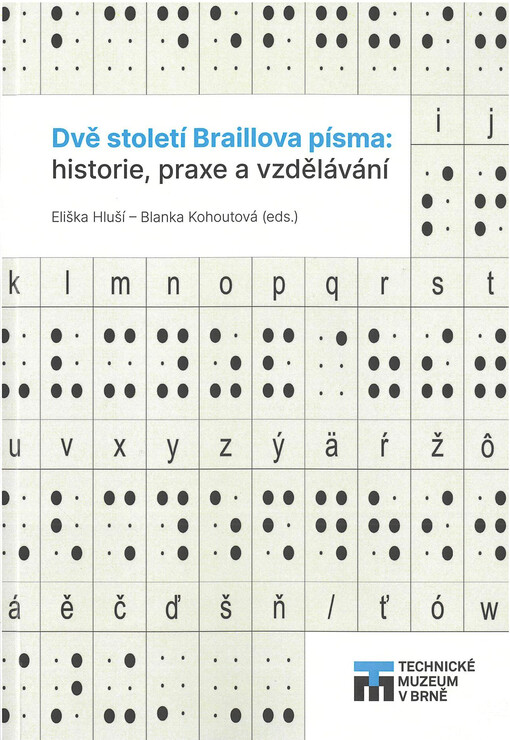 Dvě století Braillova písma : historie, praxe a vzdělávání