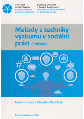 Metody a techniky výzkumu v sociální práci (cvičení)  (odkaz v elektronickém katalogu)