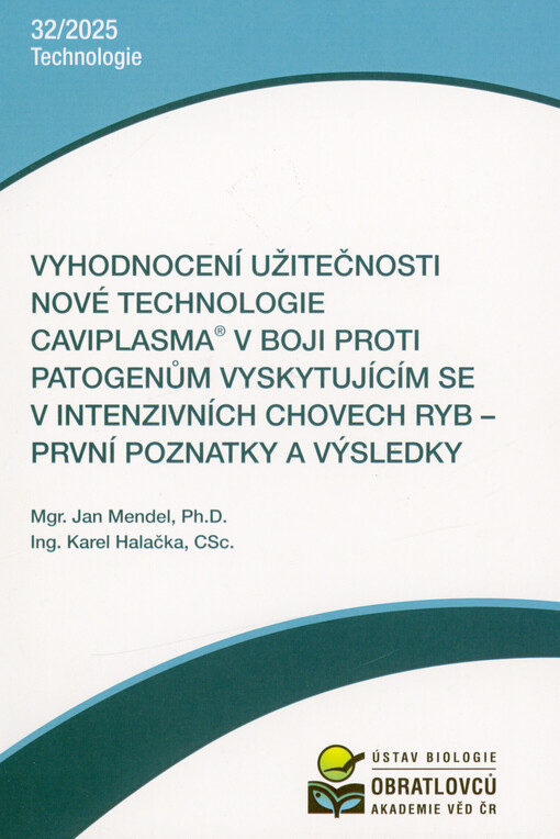 Vyhodnocení užitečnosti nové technologie Caviplasma v boji proti patogenům vyskytujícím se v intenzivních chovech ryb - první poznatky a výsledky