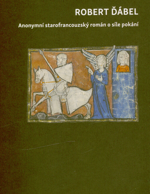 Robert Ďábel : anonymní starofrancouzský román o síle pokání