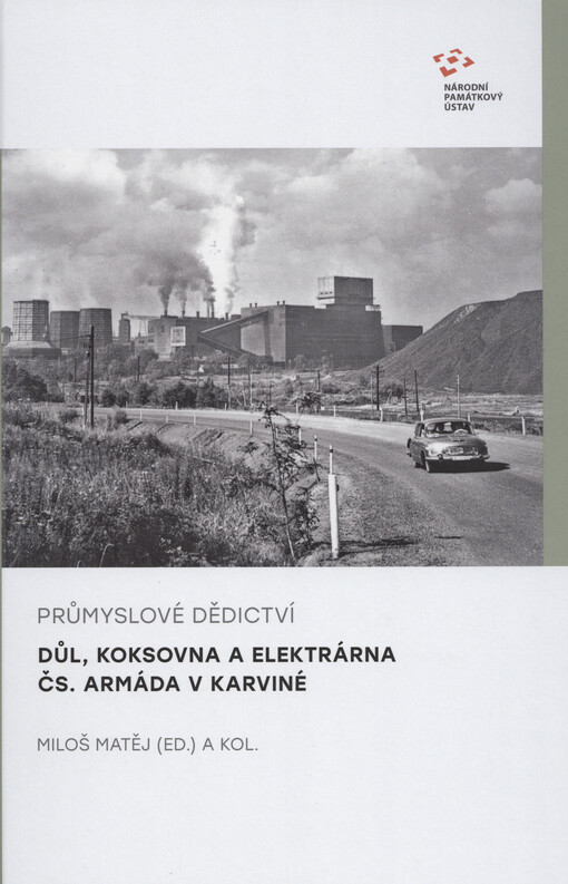 Průmyslové dědictví. Důl, koksovna a elektrárna Čs. armáda v Karviné