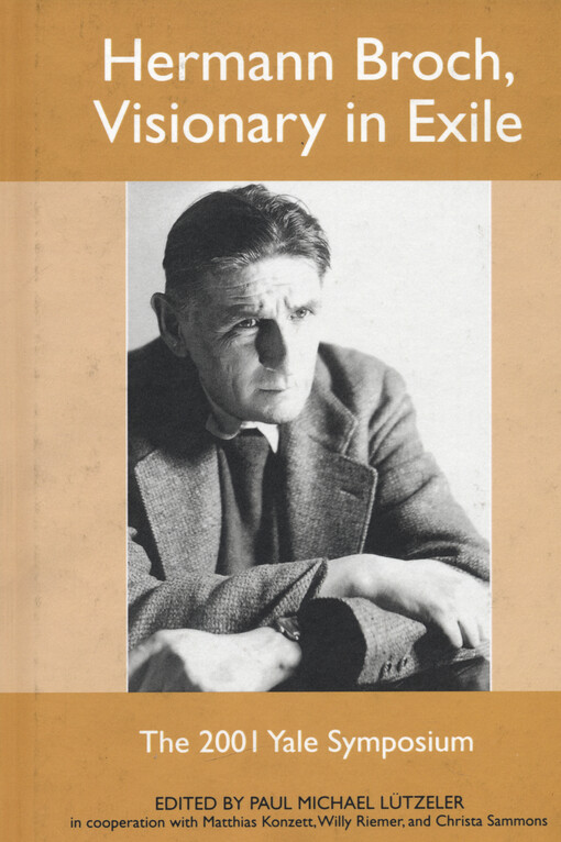 Hermann Broch, visionary in exile : the 2001 Yale symposium