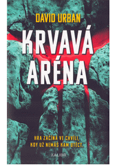 Krvavá aréna  (odkaz v elektronickém katalogu)