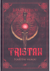 Tristan. Pokřtěni válkou  (odkaz v elektronickém katalogu)