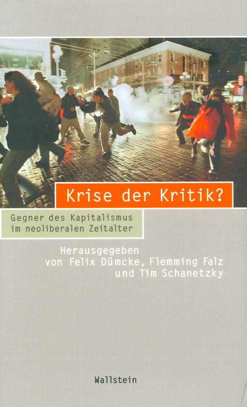 Krise der Kritik? : Gegner des Kapitalismus im neoliberalen Zeitalter
