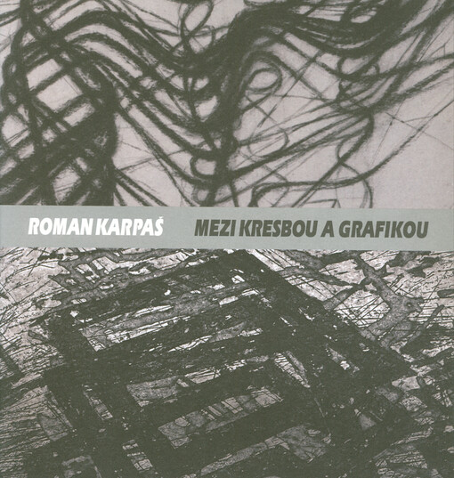 Roman Karpaš : mezi kresbou a grafikou