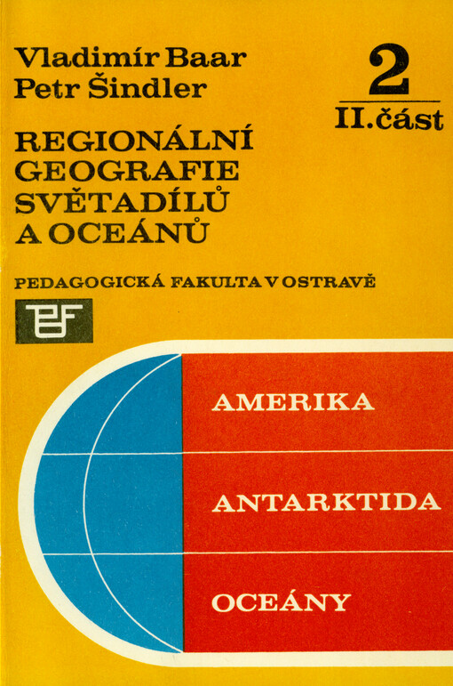 Regionální geografie světadílů a oceánů: určeno stud. denního studia, studia při zaměstnání a postgrad. studia pedagog. fakult