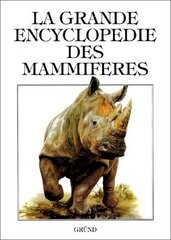 La grande encyclopedie des mammiferes