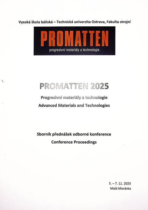 PROMATTEN 2025 : progresivní materiály a technologie : sborník přednášek odborné konference = Advanced Materials and Technologies : conference proceedings : 05.-07.11.2025, Malá Morávka