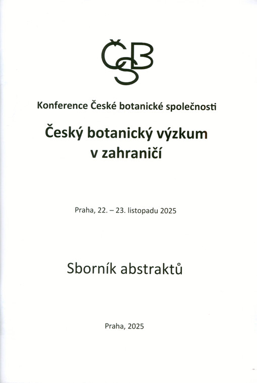 Český botanický výzkum v zahraničí : konference České botanické společnosti : Praha, 22.-23. listopadu 2025 : sborník abstraktů