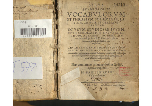 Sylva qvadrilingvis vocabvlorvm et phrasivm bohemicae, latinae, graecae et germanicae lingvae: in vsvm stvdiosae ivventvtis scholasticae, natvrali methodo alphabeti bohemici in ordinem disposita, & Poëticarum phrasium copiosa supellectili locupletata; ad calcem sylvae adiectvs est locvpletissimvs index omnivm vocvm et locvtionum Germanicarum, quibus Bohemica, Latina & Graeca Synonymicè explicantur: in gratiam eorum, qui ex Germanicis, Latina & Bohemica discere cupiunt, contextus