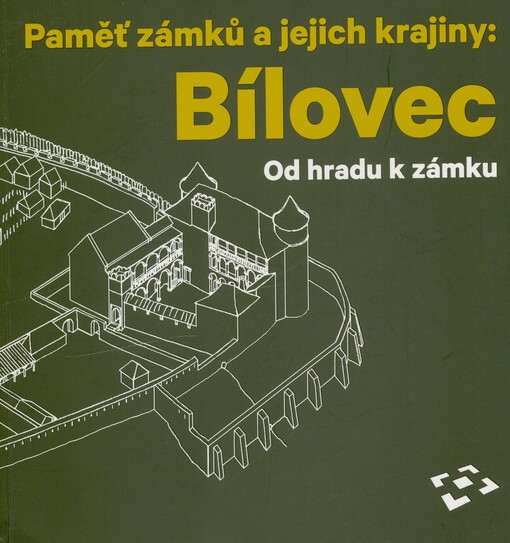 Paměť zámků a jejich krajiny : Bílovec : od hradu k zámku